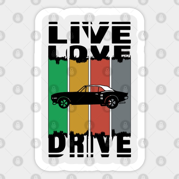 Live Love Drive - Classic FireBird - Great Gift For The Classic Auto Lover - Retro Colors & Black Logo Design Sticker by RKP'sTees